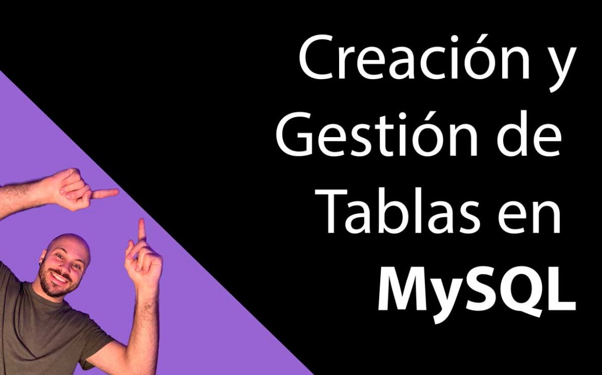 Creación y Gestión de Tablas en MySQL