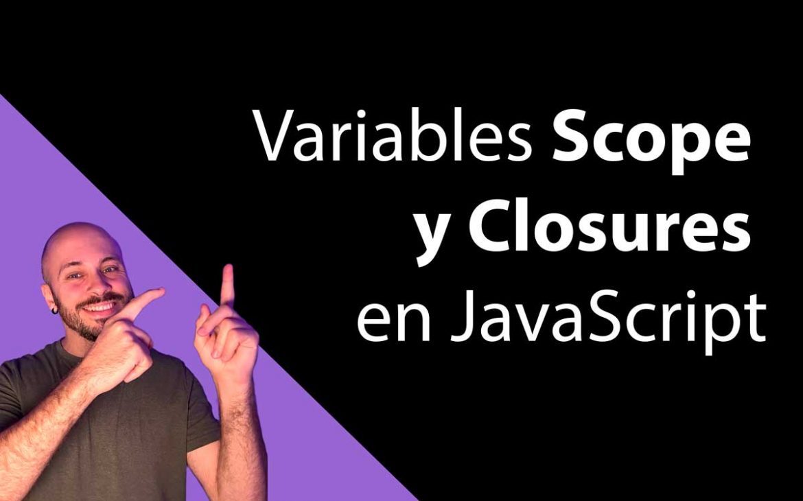 Variables Scope y Closures en JavaScript